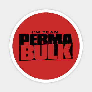 I'm Team PERMABULK - All Bulking Gym Goers Welcome Magnet